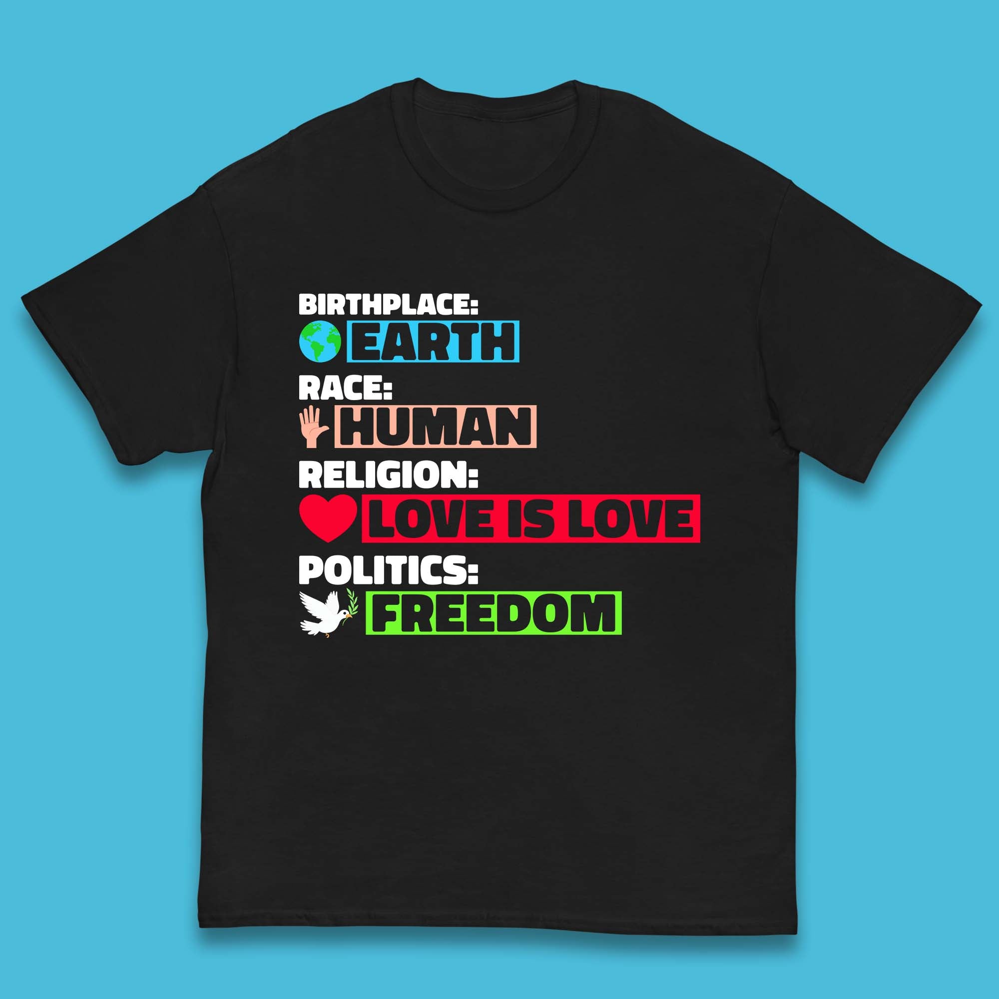 Birth Place Earth Race Human Politics Freedom Religion Love Humanist Human Rights Equality Kids T Shirt