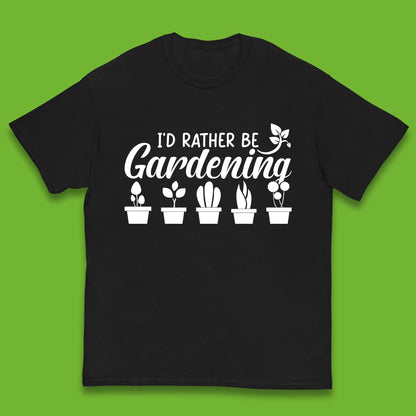 I'd Rather Be Gardening Funny Gardener Plant Lover Gardening Hobby Kids T Shirt
