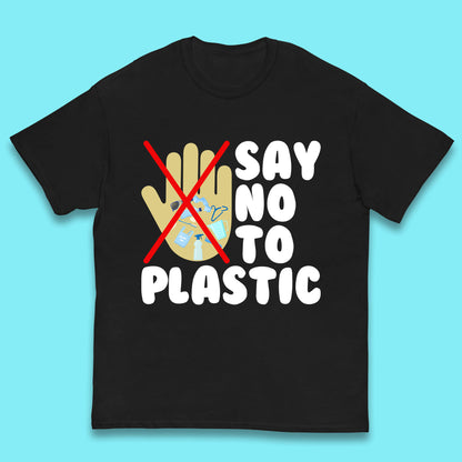 Say No To Plastic Earth Day Plastic Free Life Help Ocean Pollution Recycle Environmental Kids T Shirt