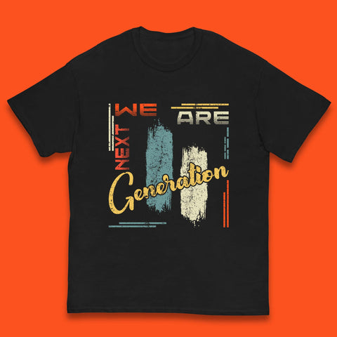 We Are Next Generation Kids T-Shirt