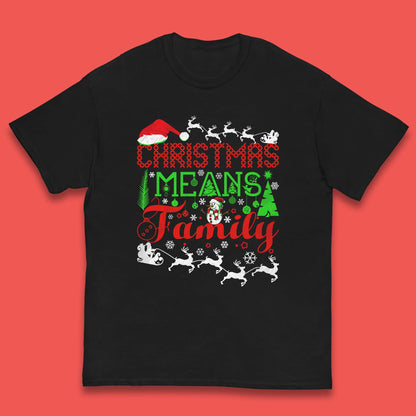 christmas means family t shirt