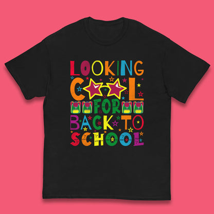 Looking Cool For Back To School First Day Of School Welcome First Day Kids T Shirt