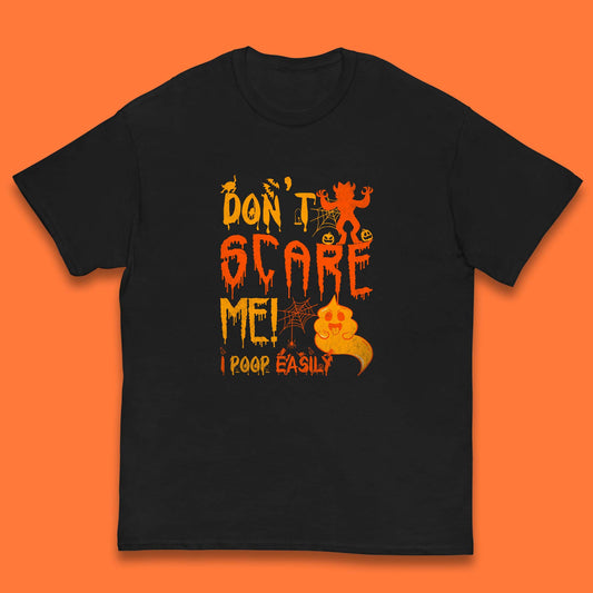 Don't Scare Me I Poop Easily Funny Halloween Spooky Horror Scared Boo Ghost Kids T Shirt