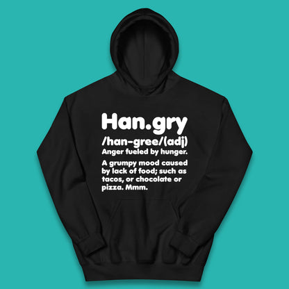 Hangry Definition Anger Fuled By Hunger Funny Kitchen Quote Kids Hoodie