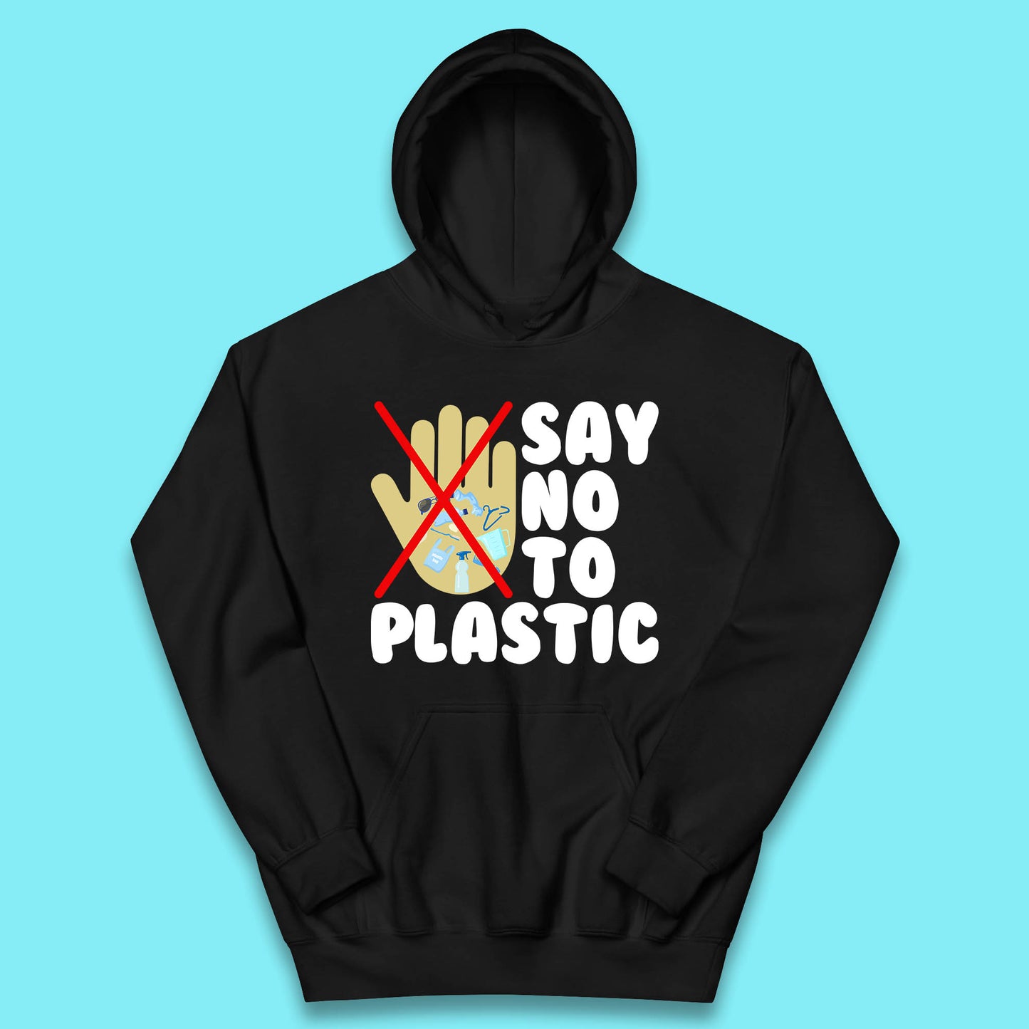 Say No To Plastic Earth Day Plastic Free Life Help Ocean Pollution Recycle Environmental Kids Hoodie