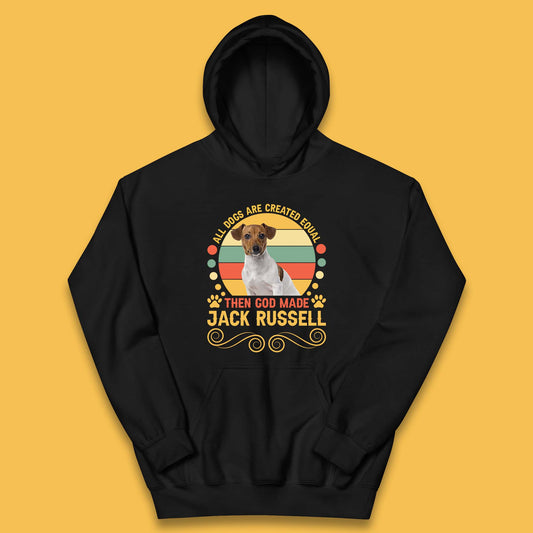 All Dogs Are Created Equal Then God Made Jack Russell Dog Lovers Kids Hoodie