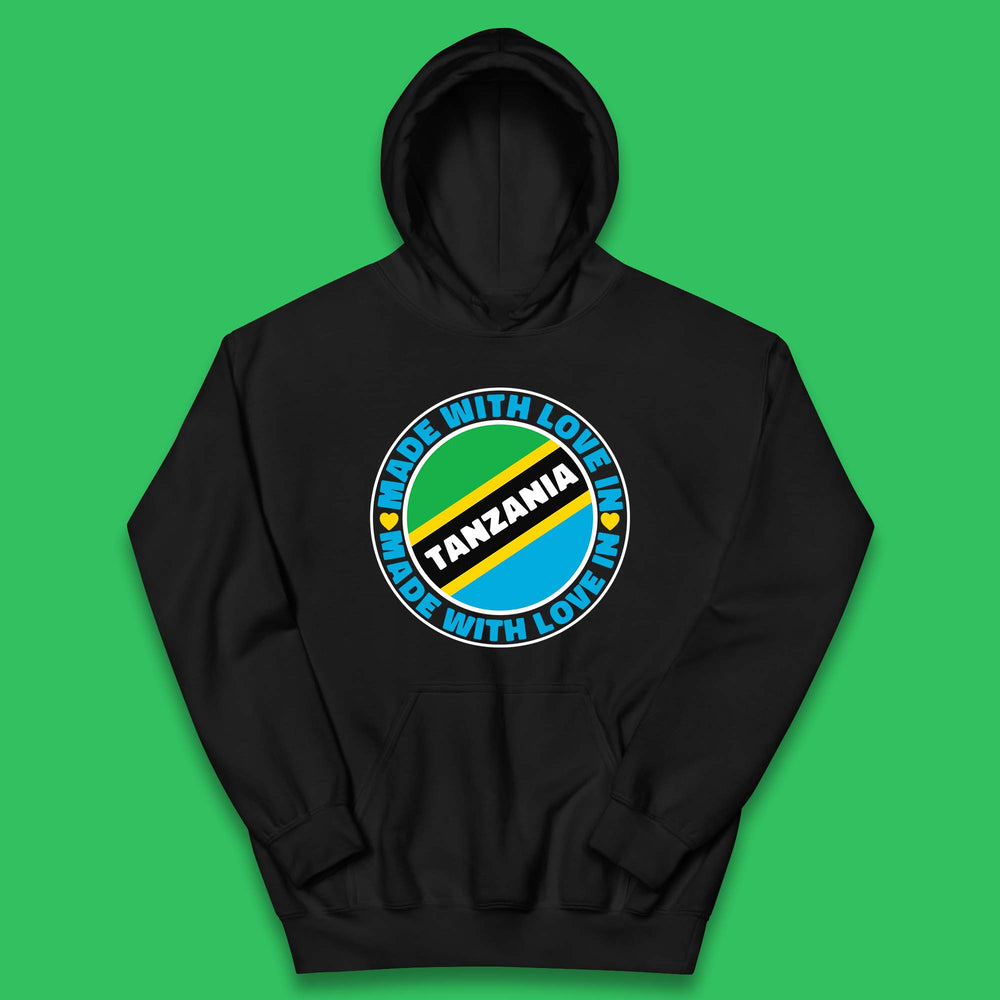 Made With Love In Tanzania Country In East Africa Tanzanian Africa Traveler Kids Hoodie