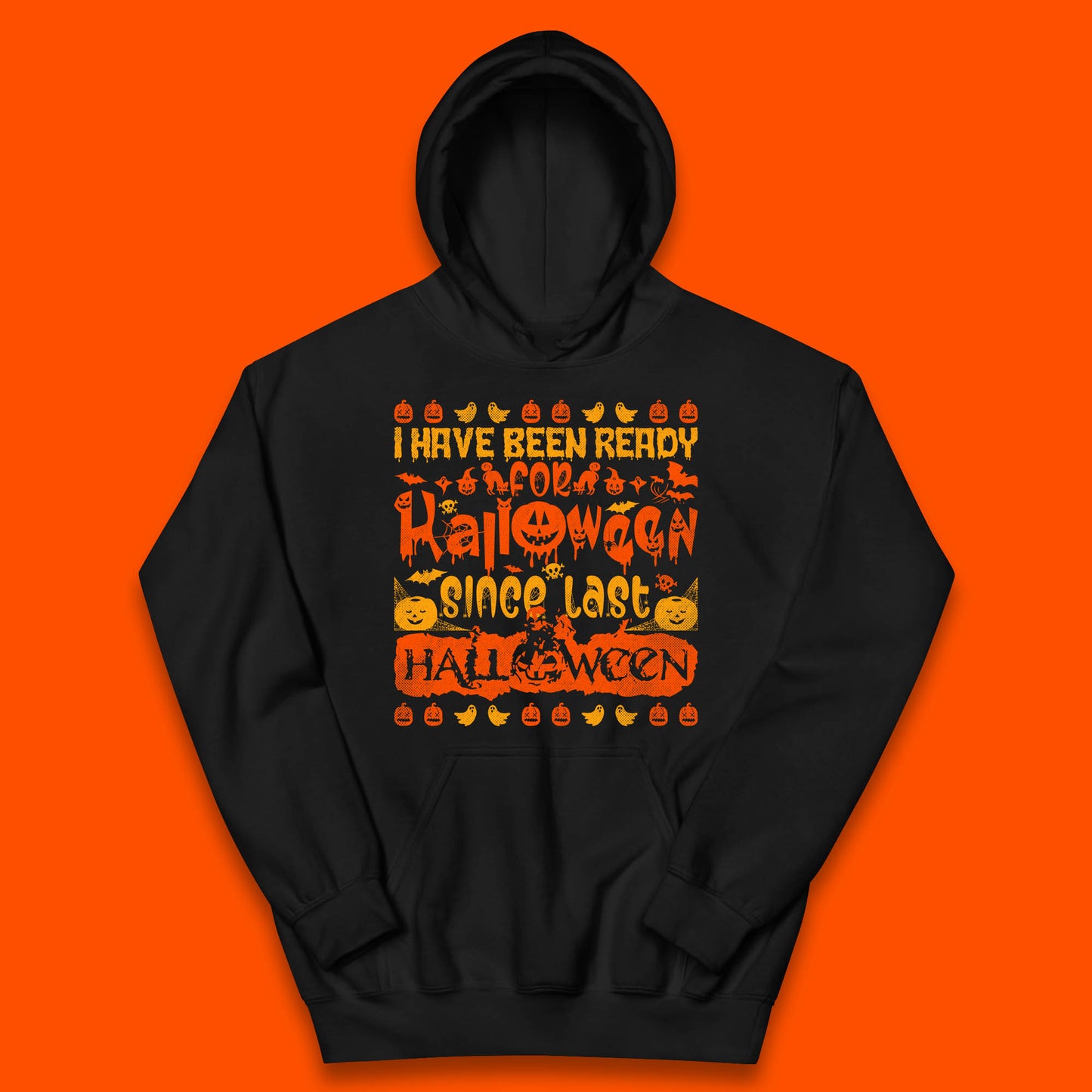 I Have Been Ready For Halloween Since Last Halloween Scary Spooky Pumpkin Kids Hoodie