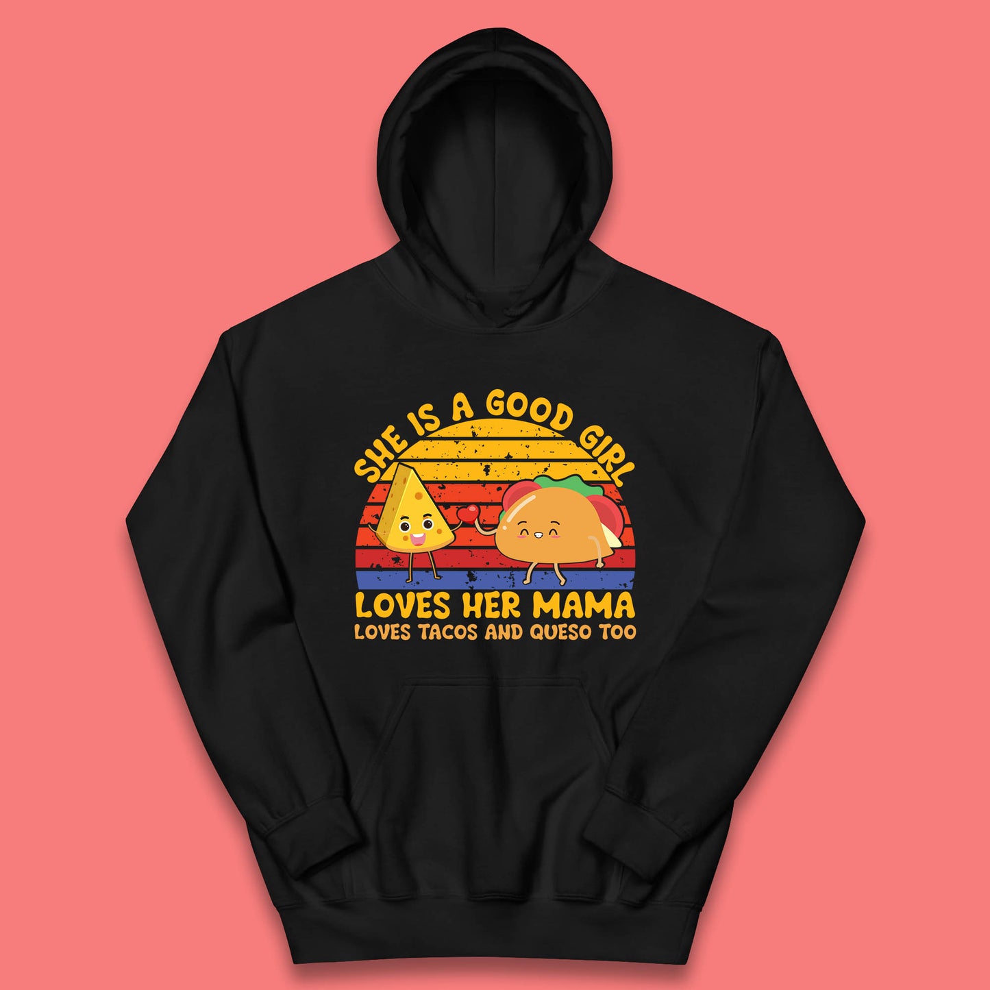 She Is Good Girl Loves Her Mama Loves Tacos & Queso Too Vintage Taco Lovers Kids Hoodie