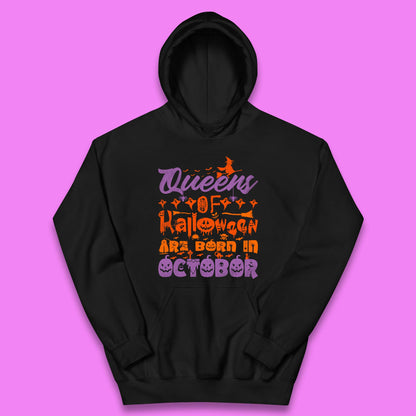 Queens Of Halloween Are Born In October Halloween Witch Birthday Party Kids Hoodie