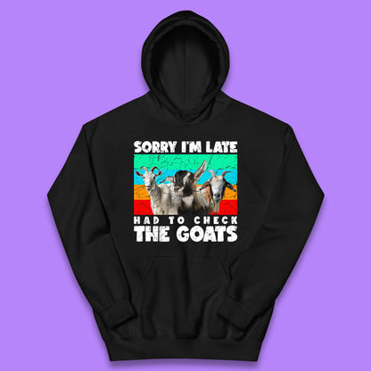 Sorry I'm Late Had To Check The Goats Vintage Goat Lover Farmer Kids Hoodie