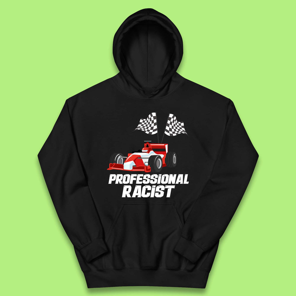 Professional Racist F1 Funny Car Racing Meme Certified Racist Kids Hoodie