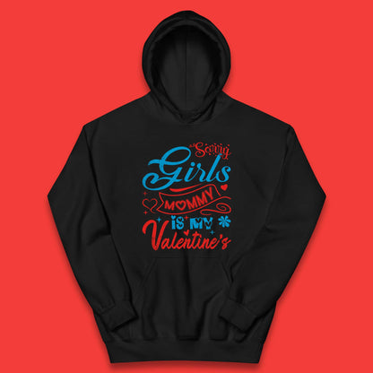 Mommy Is My Valentine Kids Hoodie