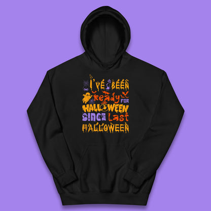 I've Been Ready For Halloween Since Last Halloween Pumpkin Spice Spooky Vibes Kids Hoodie