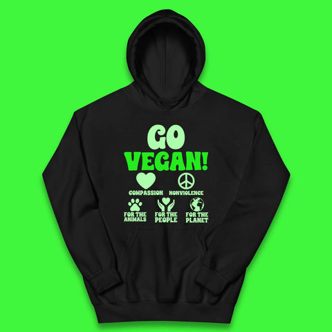 Go Vegan Compassion Nonviolence For The Animals For The People For The Planet Kids Hoodie