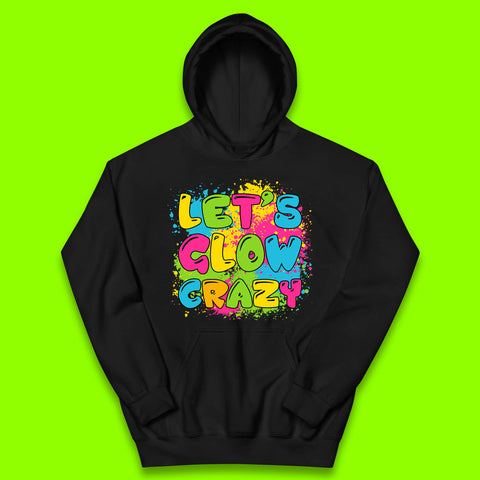 Let's Glow Crazy Paint Splatter Glow Birthday Retro Colorful Theme Party Kids Hoodie
