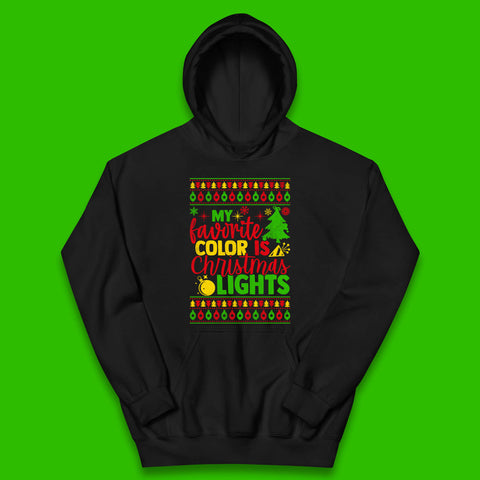 My Favorite Color Is Christmas Lights Xmas Holiday Festive Celebration Kids Hoodie
