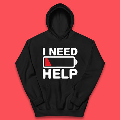 I Need Help Low Energy No Battery Always Tired Low Battery Kids Hoodie