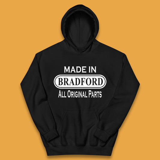 Made In Bradford All Original Parts Vintage Retro Birthday City In West Yorkshire, England Gift Kids Hoodie