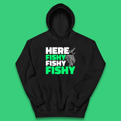 Here Fishy Fishy Fishy  Funny Fishing Fish Lover Fisherman Fishing Quote Kids Hoodie