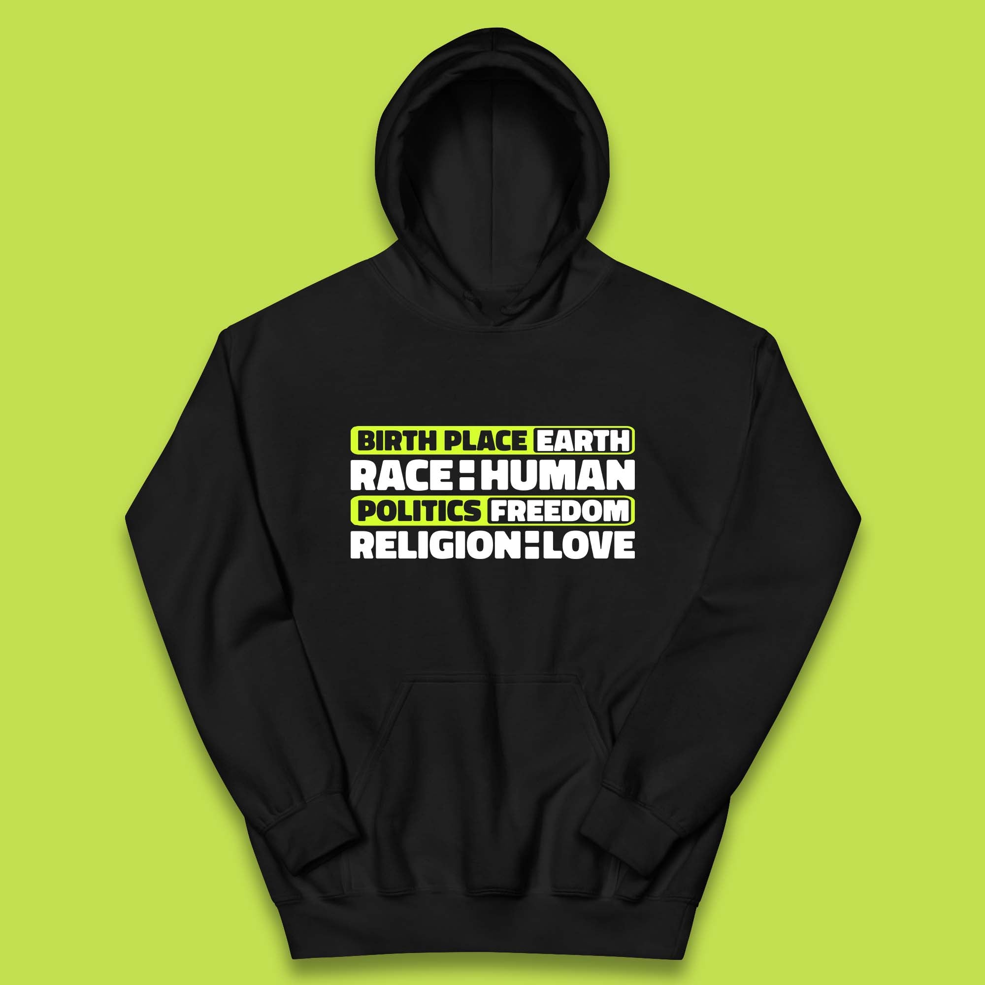 Birth Place Earth Race Human Politics Freedom Religion Love Human Rights Equality Kids Hoodie