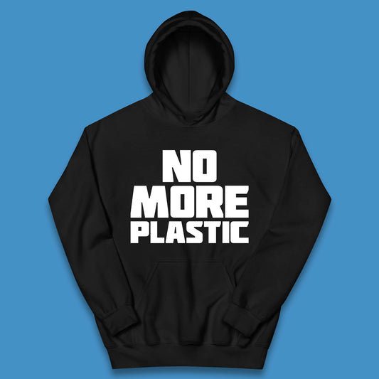 No More Plastic Earth Day Plastic Free Life Help Ocean Pollution Recycle Environmental Kids Hoodie