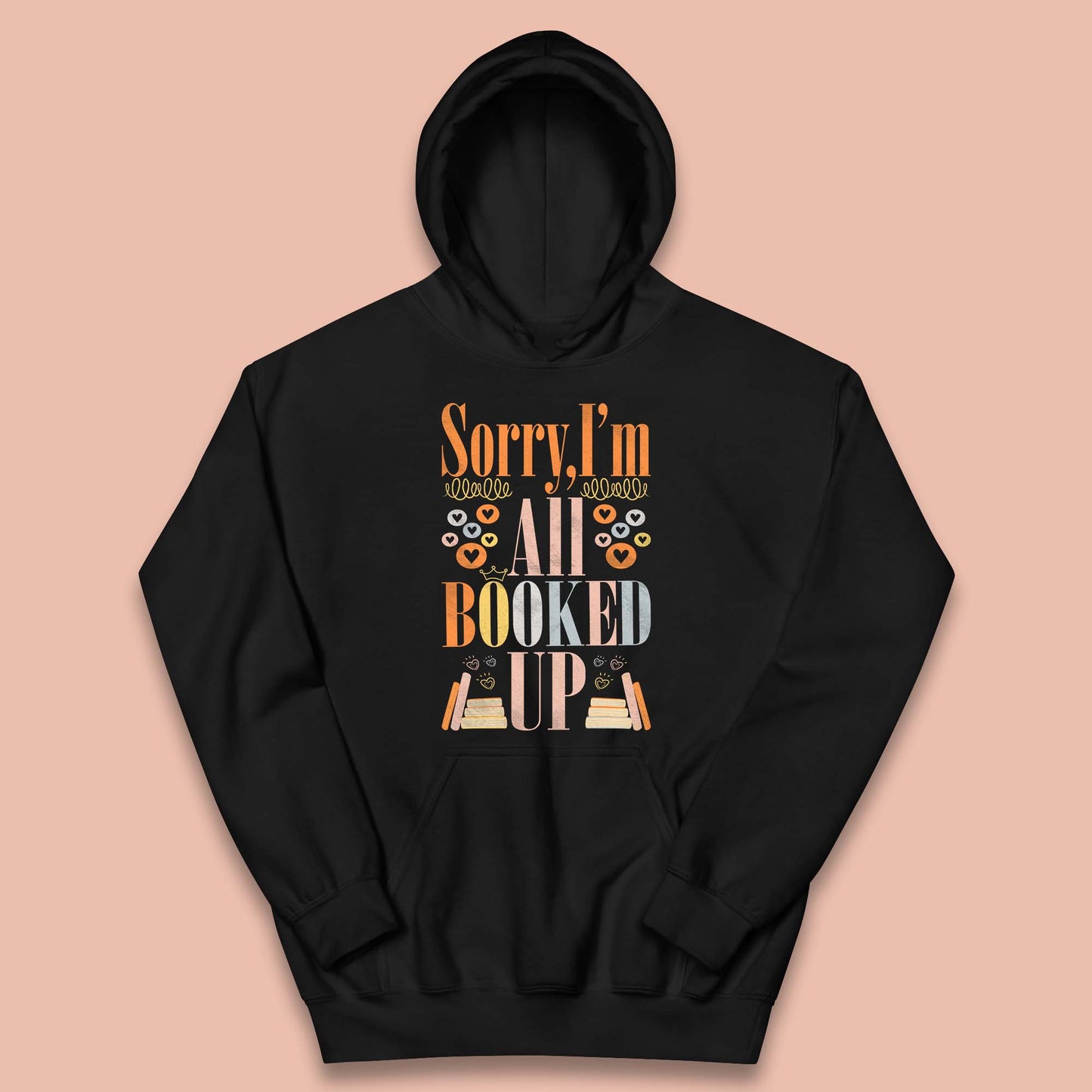 Sorry I'm All Booked Up Book Lover Book Nerd Bookish Librarian Kids Hoodie
