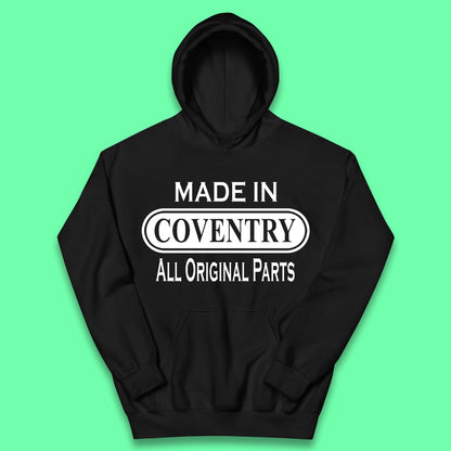 Made In Coventry All Original Parts Vintage Retro Birthday City In West Midlands, England Gift Kids Hoodie