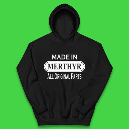 Made In Merthyr All Original Parts Vintage Retro Birthday Merthyr Tydfil Town In Wales Kids Hoodie