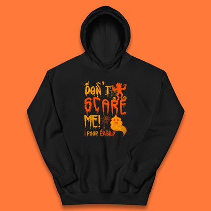 Don't Scare Me I Poop Easily Funny Halloween Spooky Horror Scared Boo Ghost Kids Hoodie