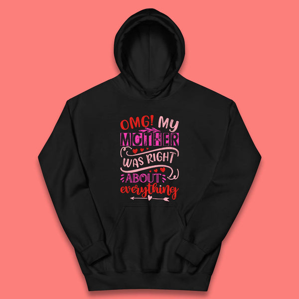 My Mother Was Right Kids Hoodie
