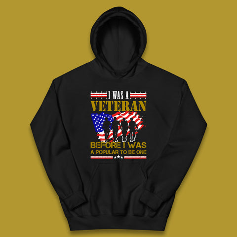 I Was A Veteran Before I Was A Popular To Be One Lest We Forget British Armed Forces Remembrance Day Kids Hoodie