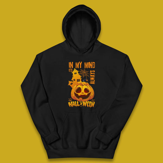 In My Mind It's Always Halloween Haunted House Horror Scary Monster Pumpkin Kids Hoodie