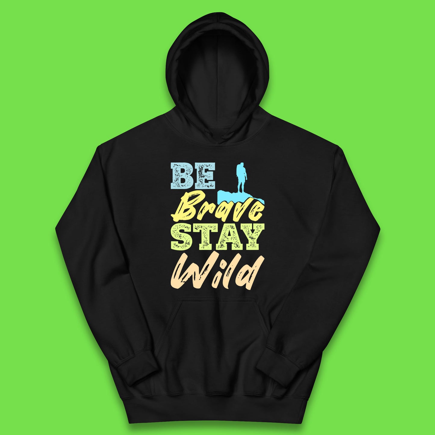 Be Brave Stay Wild Camping Adventure Outdoor Hiking Wilderness Wild Life Kids Hoodie