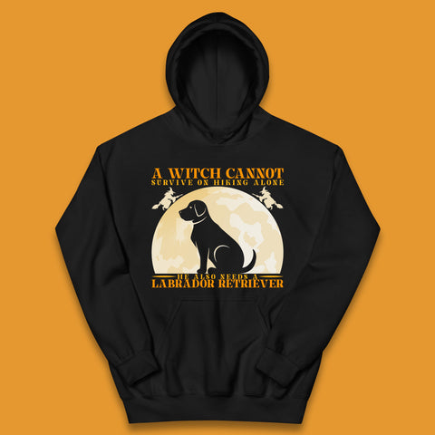 A Witch Cannot Survive On Hiking Alone He Also Needs A Labrador Retriever Halloween Vintage Witch Dog Kids Hoodie