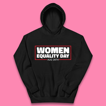 Women Equality Day Aug 26th Women Rights Empowerment Girls Power Female Support Kids Hoodie