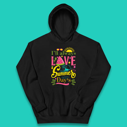 I'll Always Love Summer Day Summertime Love Summer Day's Beach Kids Hoodie