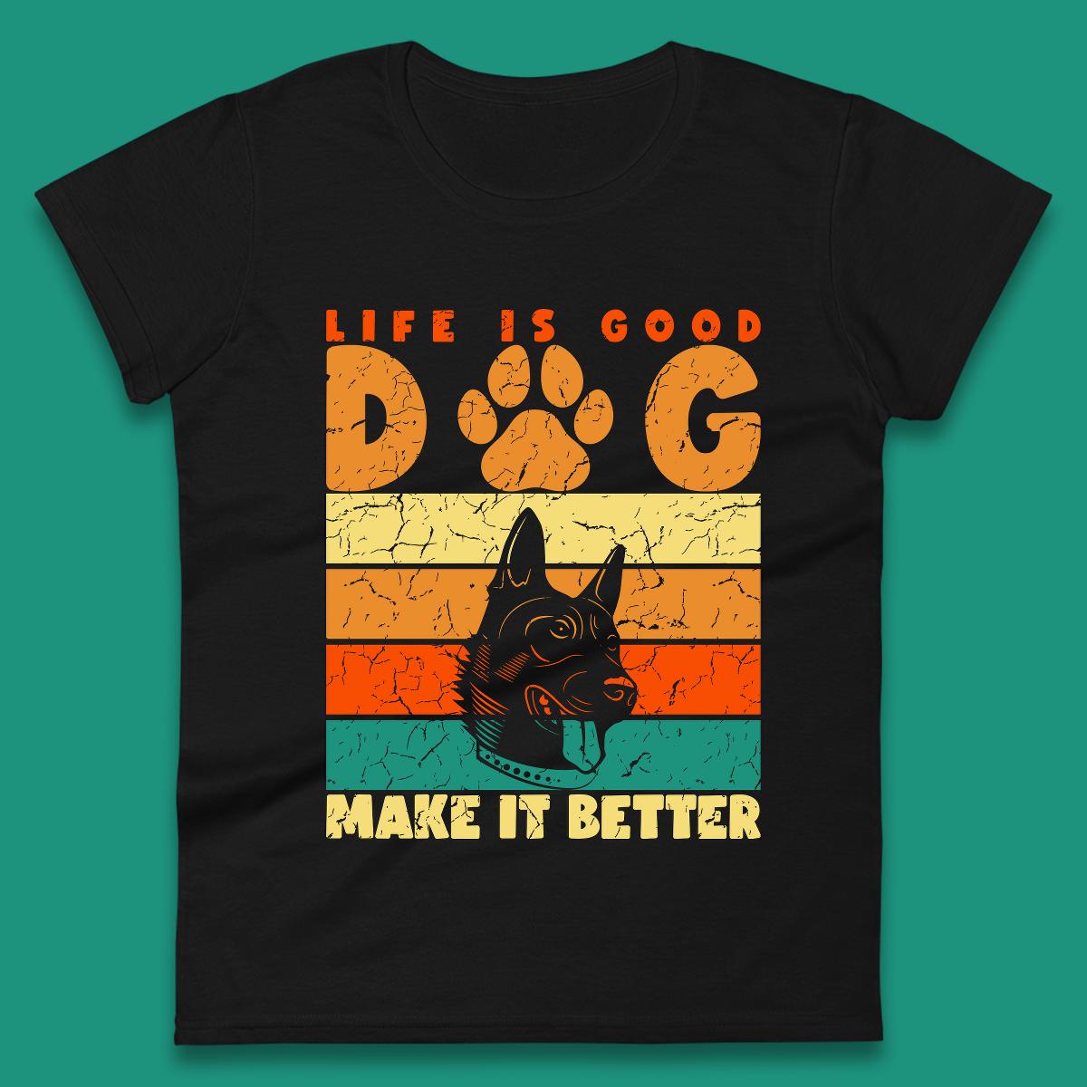 Life Is Good Dog Make It Better Vintage Retro Dog Lover Dog Owner Life Dog Quote Womens Tee Top