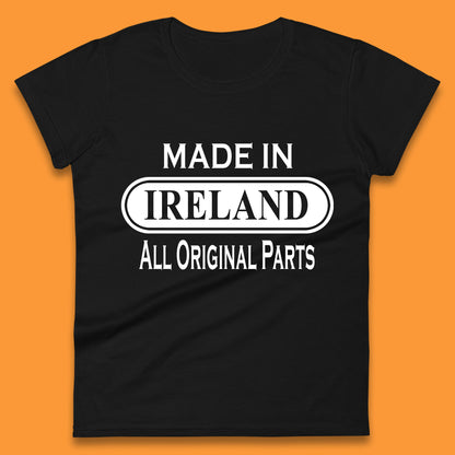Made In Ireland All Original Parts Vintage Retro Birthday Country In Europe Gift Womens Tee Top