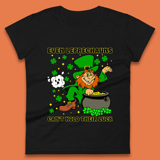 Leprechauns Can't Hold Their Luck Womens T-Shirt