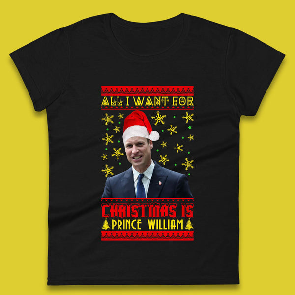 Want Prince William For Christmas Womens T-Shirt