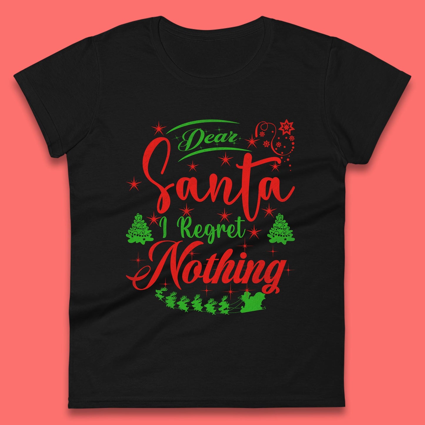 dear santa i regret nothing t shirt
