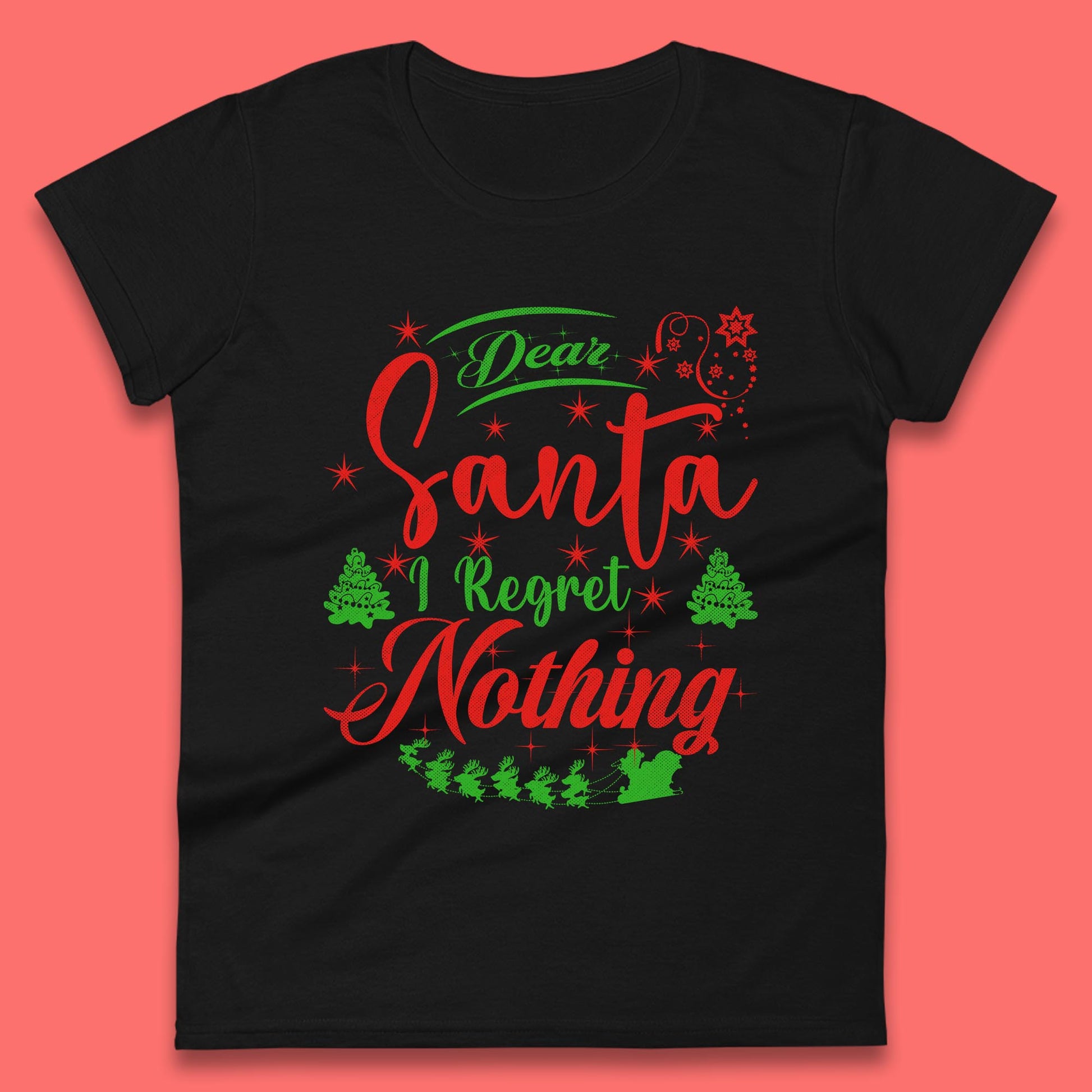 dear santa i regret nothing t shirt