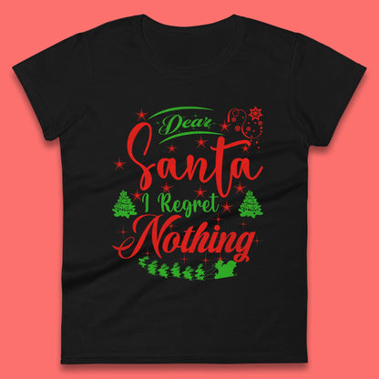 dear santa i regret nothing t shirt