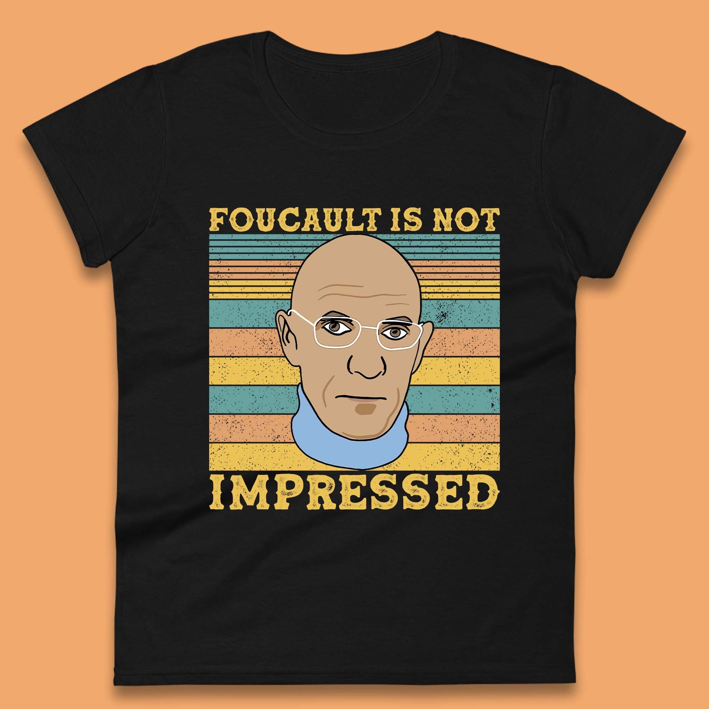 Foucault Is Not Impressed Womens T-Shirt