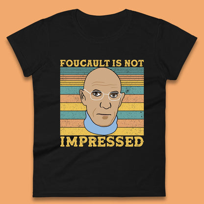 Foucault Is Not Impressed Womens T-Shirt