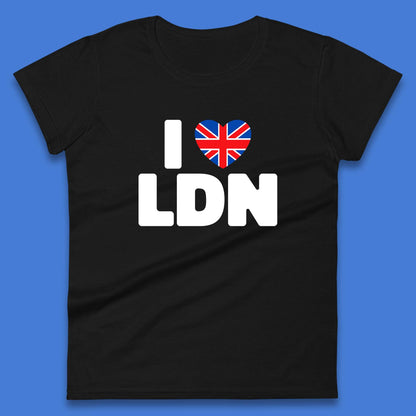 I Love LDN UK United Kingdom British England I Love London Womens Tee Top