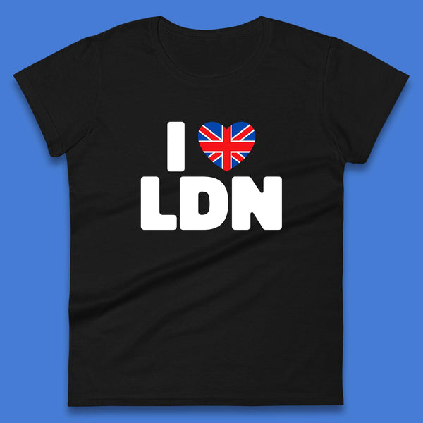 I Love LDN UK United Kingdom British England I Love London Womens Tee Top