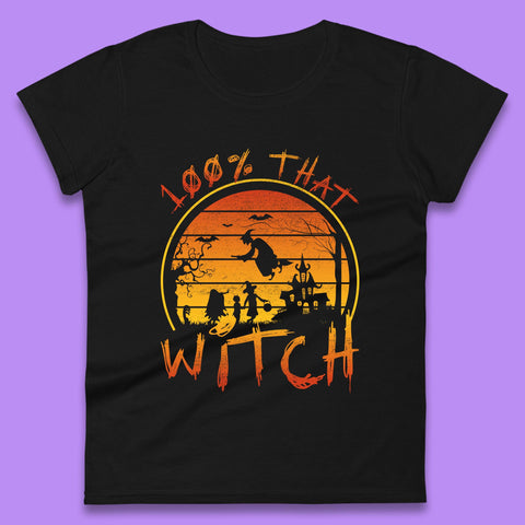 100% That Witch Halloween Haunted Castle Flying Witch Scary Spooky Season Womens Tee Top