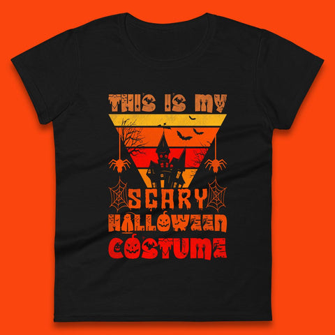 This Is My Scary Halloween Costume Spooky Haunted House Creepy Halloween Womens Tee Top